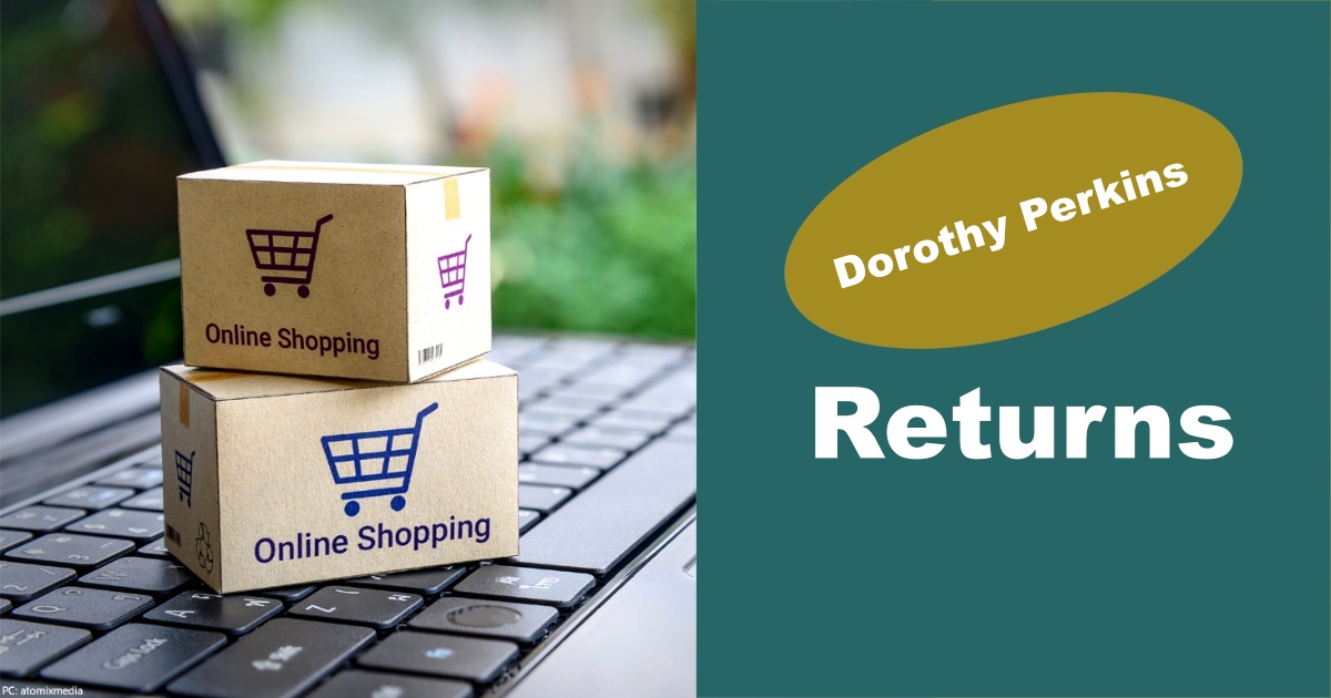 Devoluciones de Dorothy Perkins guía útil para la devolución de pedidos